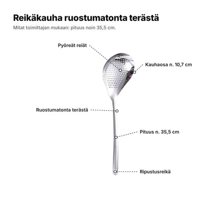 Reikäkauha selitettynä: noin 10,7 cm kauhaosa pyöreillä rei'illä, ruostumaton teräs, pituus noin 35,5 cm ja ripustusreikä