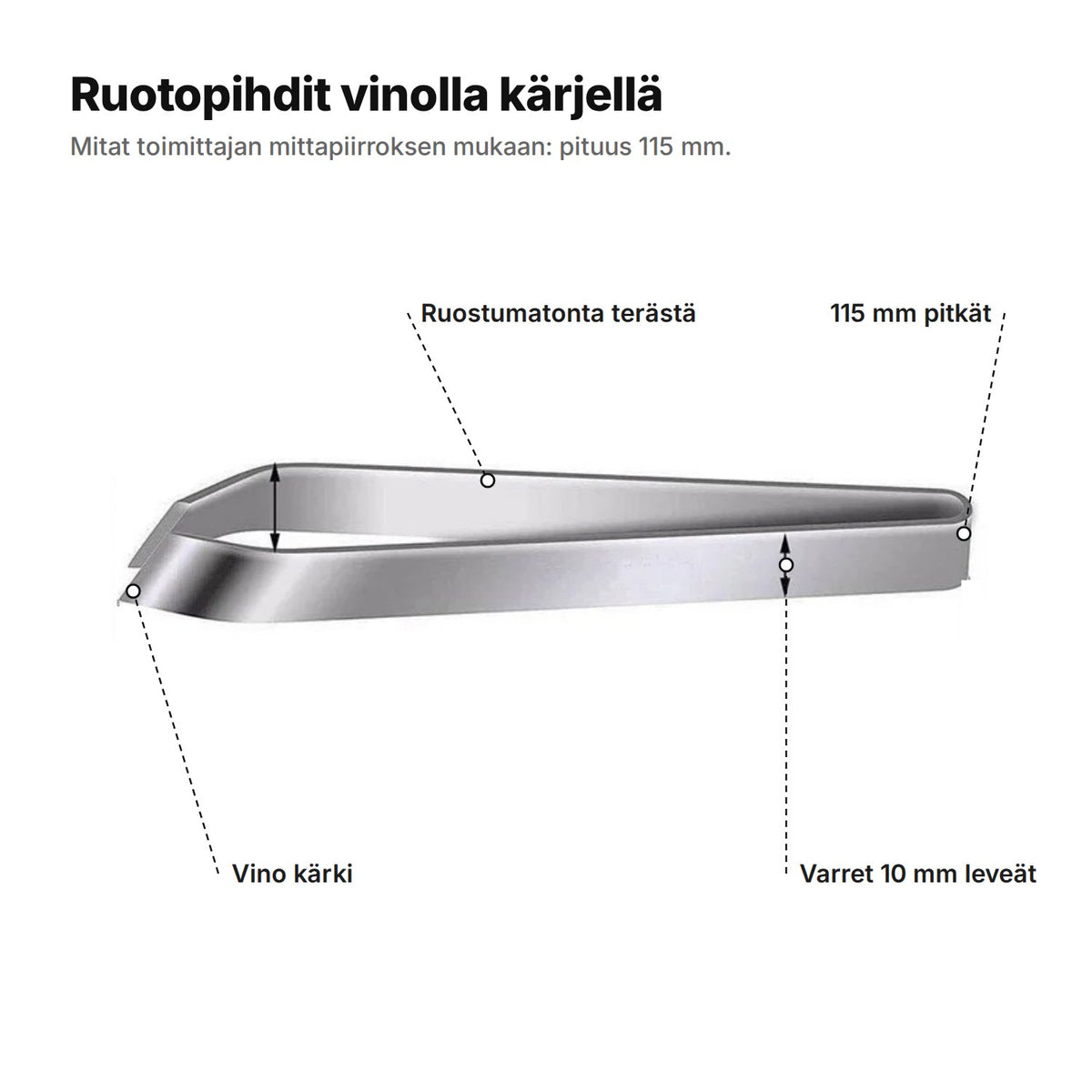 Ruotopihdit selitettynä: ruostumatonta terästä, vino kärki, pituus 115 mm ja varret 10 mm leveät