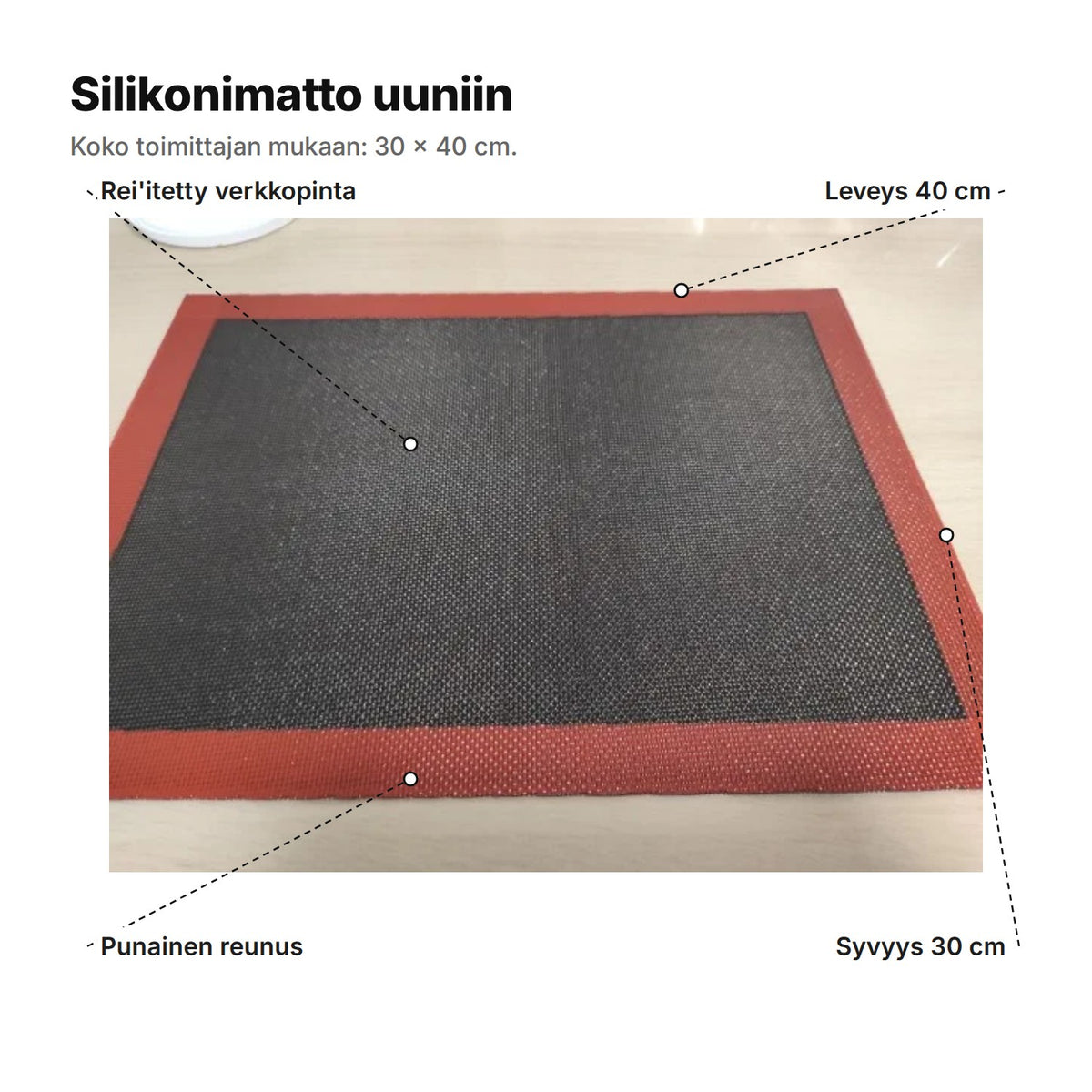Silikonimatto selitettynä: leveys 40 cm, syvyys 30 cm, rei'itetty verkkopinta ja punainen reunus