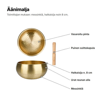 Äänimalja selitettynä: vasaroitu pinta, puinen soittokapula, halkaisija noin 8 cm, urat reunan alla, messinkiä