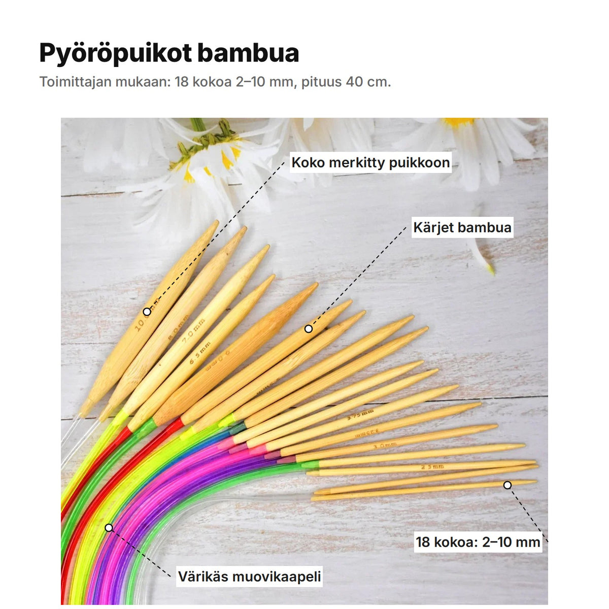 Pyöröpuikot selitettynä: koko merkitty puikkoon, kärjet bambua, värikäs muovikaapeli, 18 kokoa 2–10 mm
