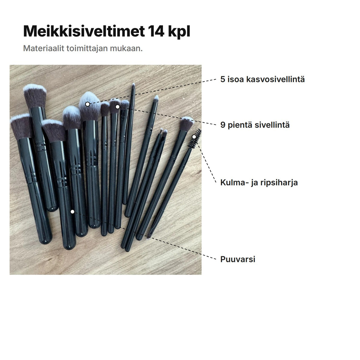 Meikkisiveltimet 14 kpl selitettynä: 5 isoa kasvosivellintä, 9 pientä sivellintä, kulmasivellin ja ripsiharja sekä puuvarret