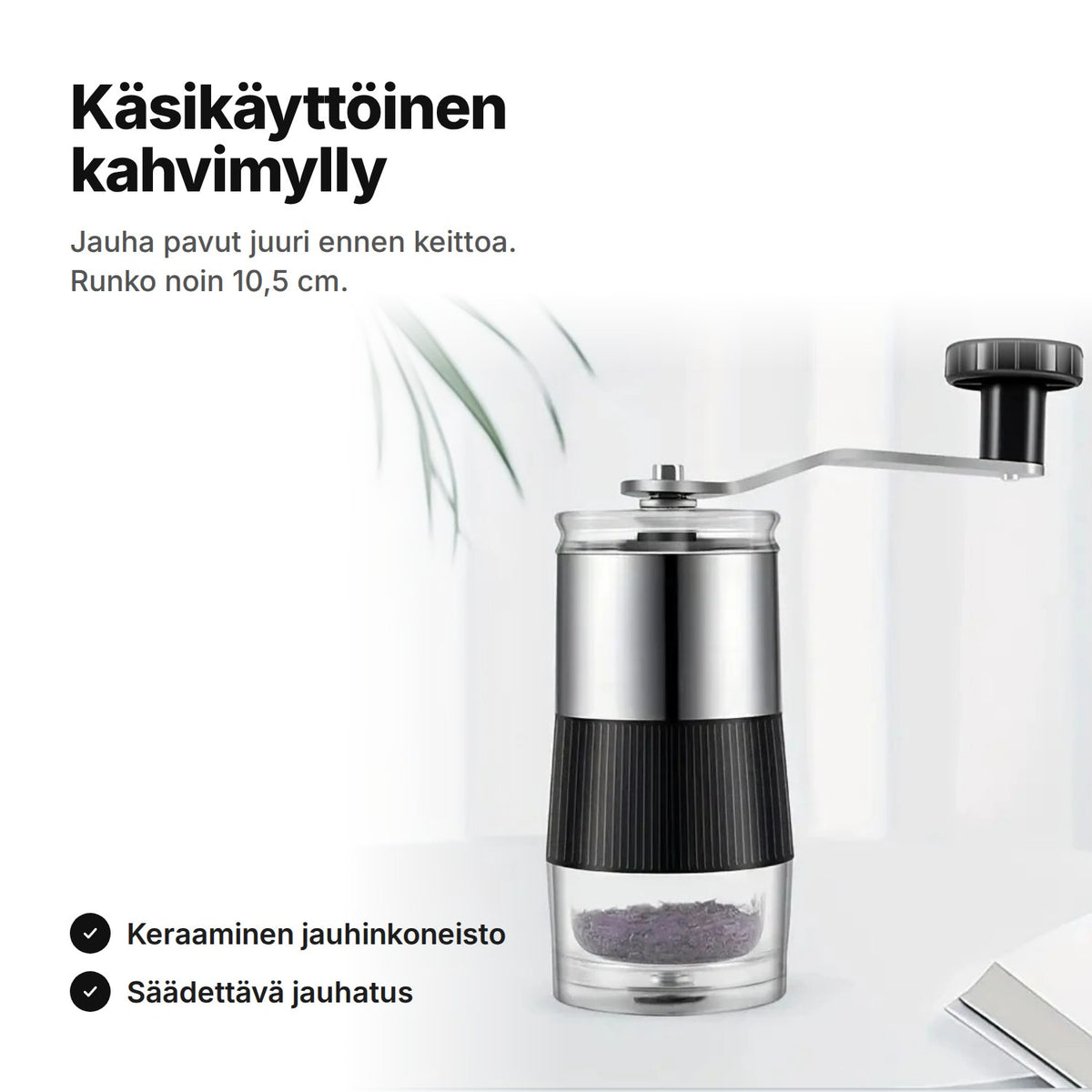 Käsikäyttöinen kahvimylly, jossa keraaminen jauhinkoneisto ja säädettävä jauhatus – runko noin 10,5 cm
