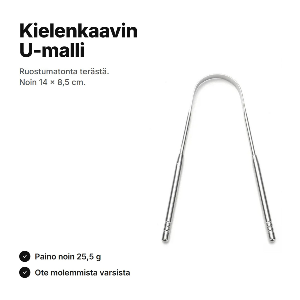 U:n muotoinen kielenkaavin ruostumatonta terästä, noin 14 × 8,5 cm ja 25,5 g