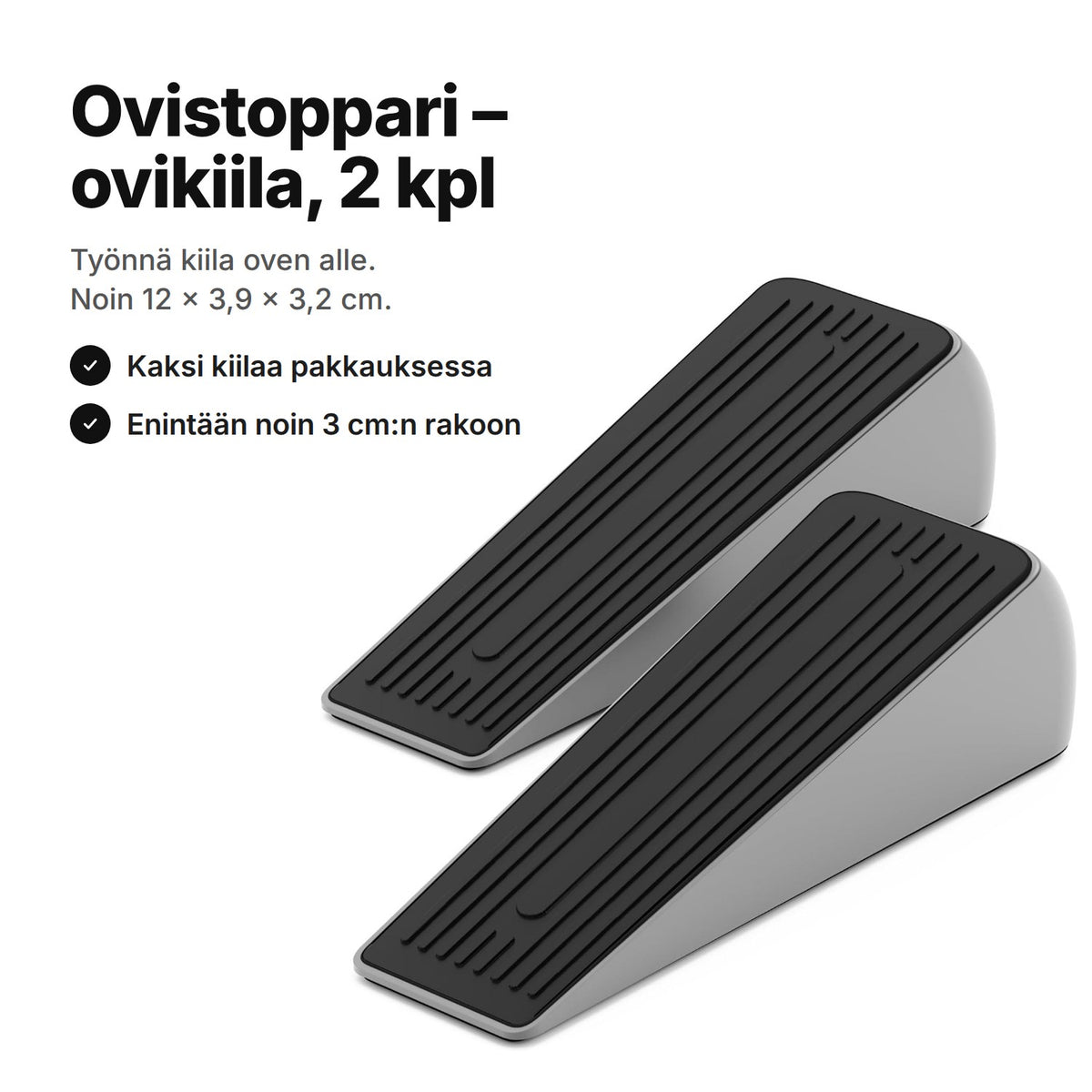 Ovistoppari: kaksi ovikiilaa, joissa harmaat sivut ja musta uritettu yläpinta – noin 12 × 3,9 × 3,2 cm kiilaa kohden