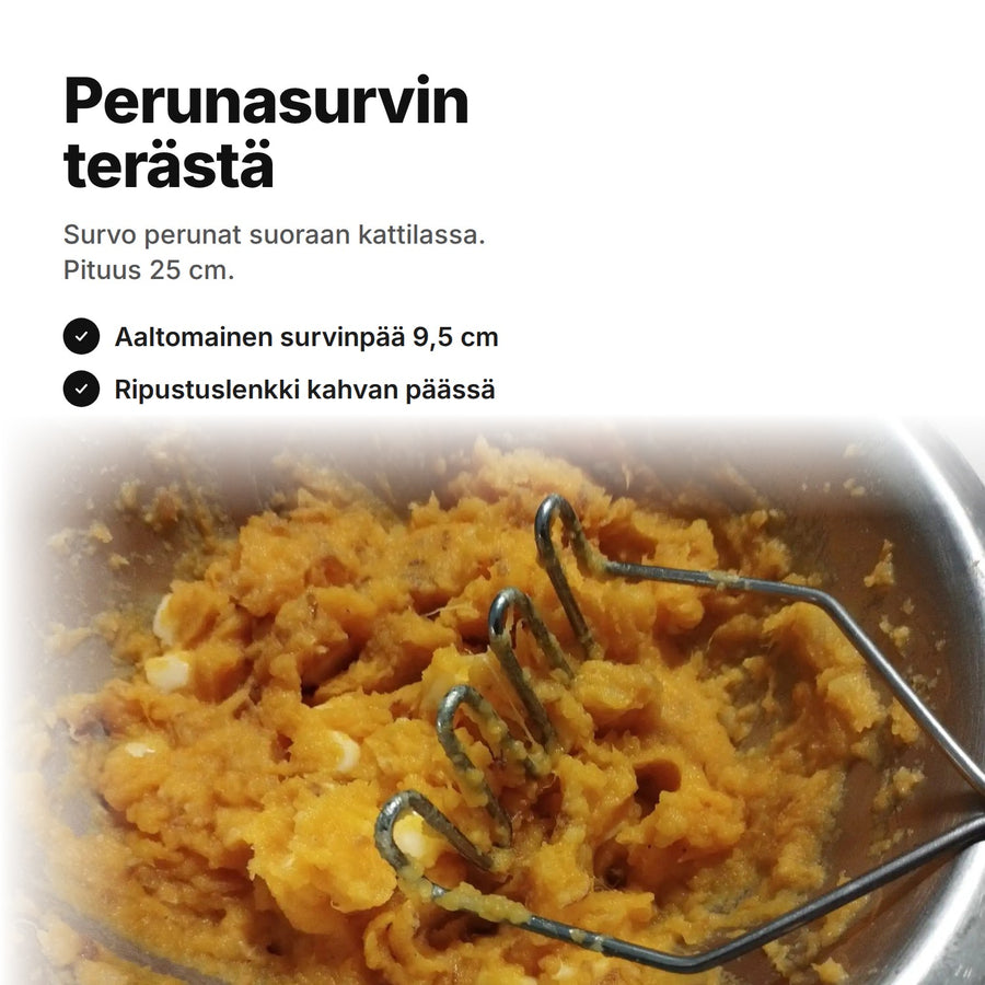 Perunasurvin ruostumatonta terästä bataattimuusissa – pituus 25 cm, aaltomainen survinpää 9,5 cm