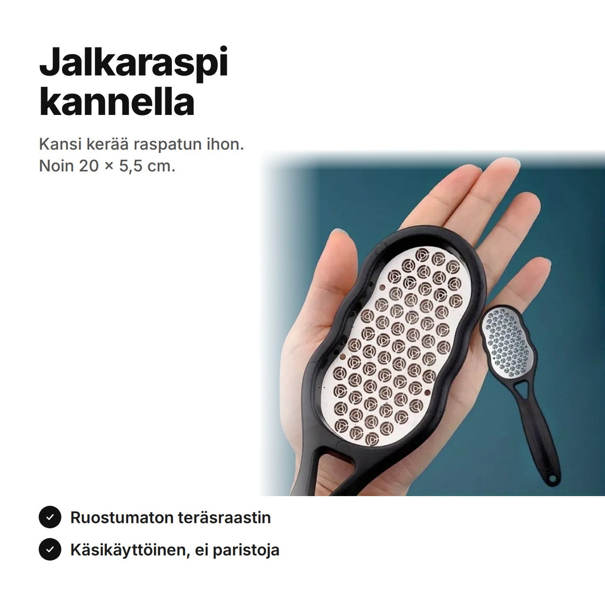 Jalkaraspi kannella: ruostumaton teräsraastin ja musta kahva, noin 20 × 5,5 cm