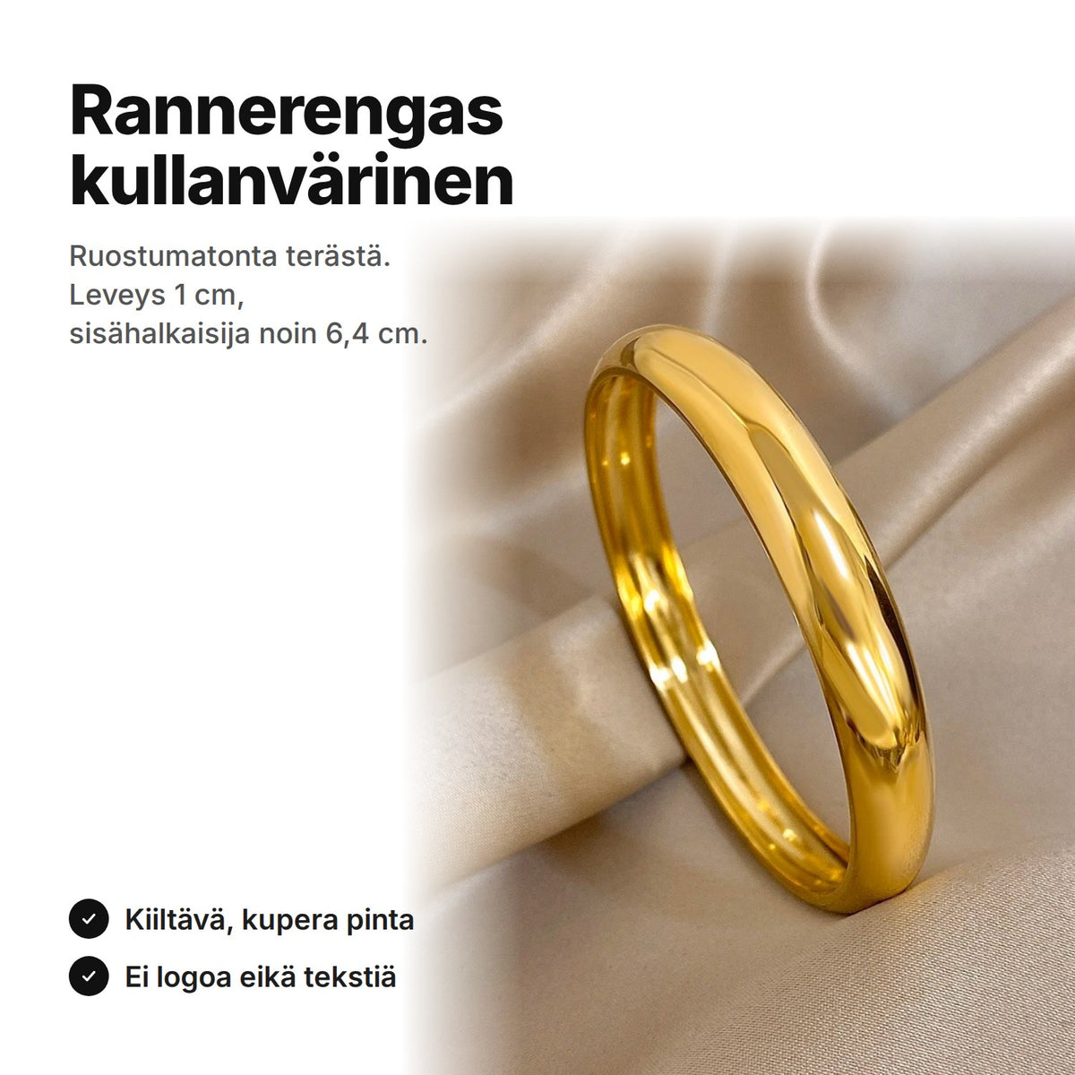 Kullanvärinen rannerengas, leveys 1 cm, sisähalkaisija noin 6,4 cm