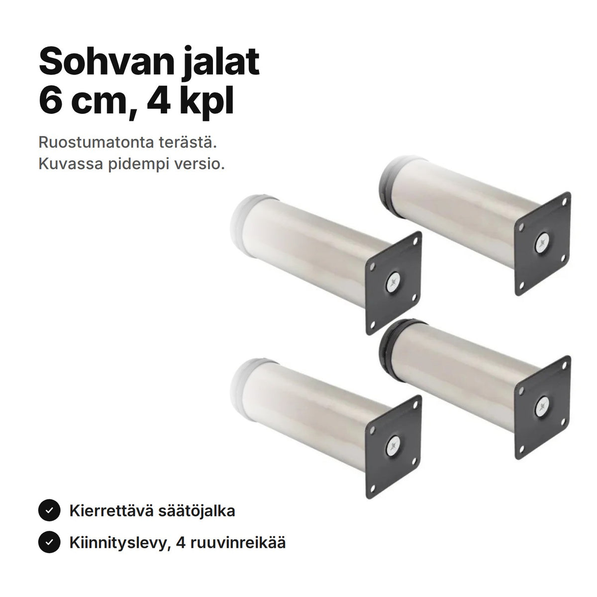 Sohvan jalat 6 cm, 4 kpl ruostumatonta terästä, säätöjalka ja kiinnityslevy – kuvassa pidempi versio